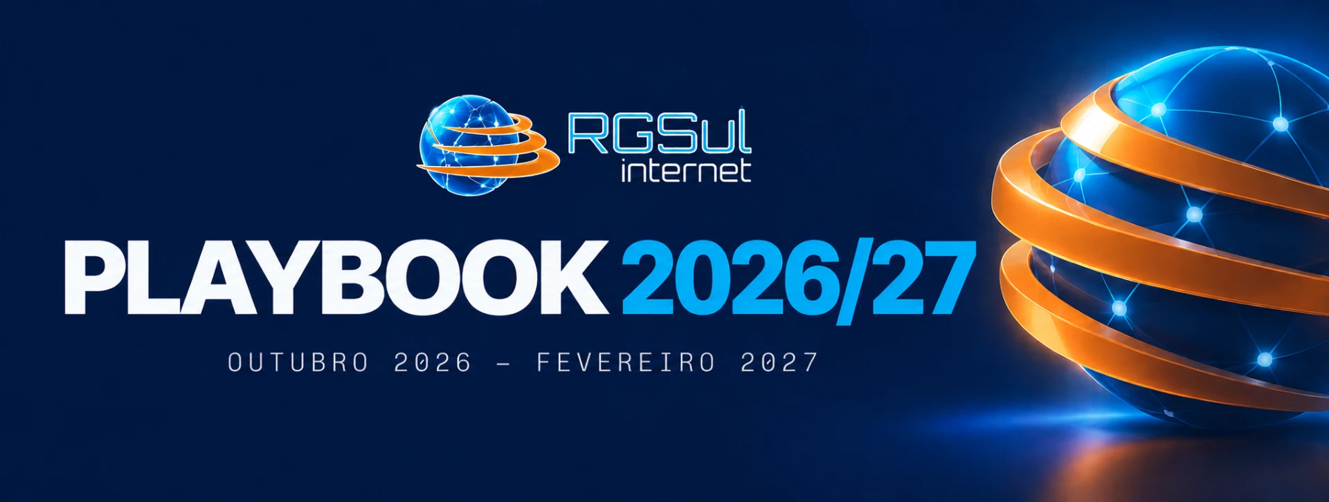 RG Sul Internet — Playbook 2026/27, outubro 2026 a fevereiro 2027